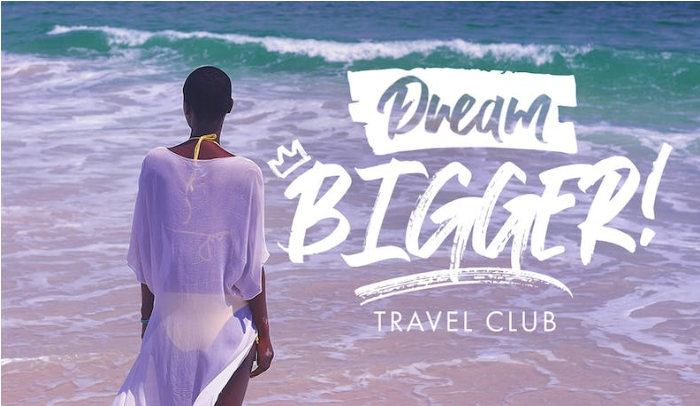 dream bigger travel club